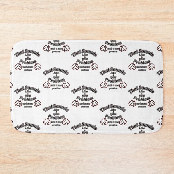 Item preview, That Sounds Like a You Problem – Attitude Quote with Hands designed and sold by Snedsdigital.