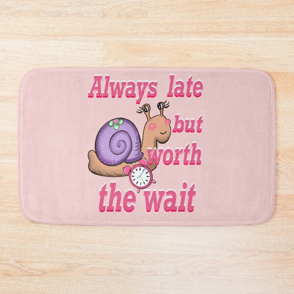 Item preview,  Always Late But Worth The Wait Pink Snail designed and sold by Artonmytee.