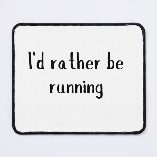 Item preview, I'd rather be running designed and sold by NanuWear.