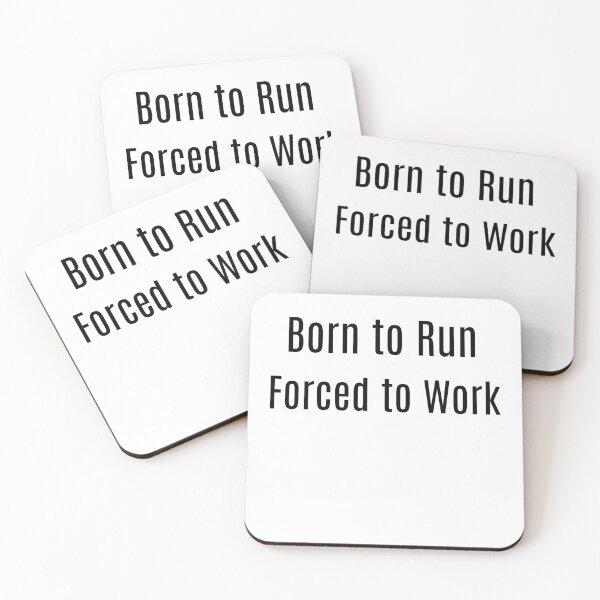 Item preview, Born to Run. Forced to Work. designed and sold by NanuWear.