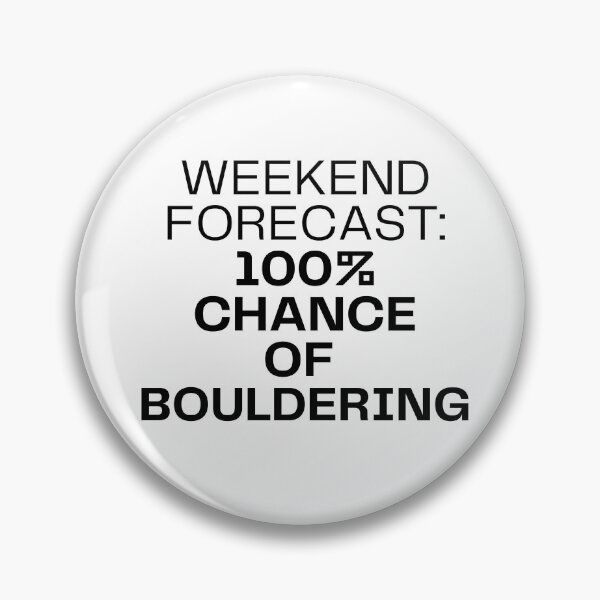 Item preview, Weekend forecast : 100% chance of bouldering designed and sold by NanuWear.