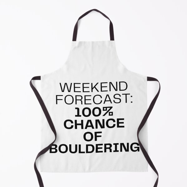 Item preview, Weekend forecast : 100% chance of bouldering designed and sold by NanuWear.