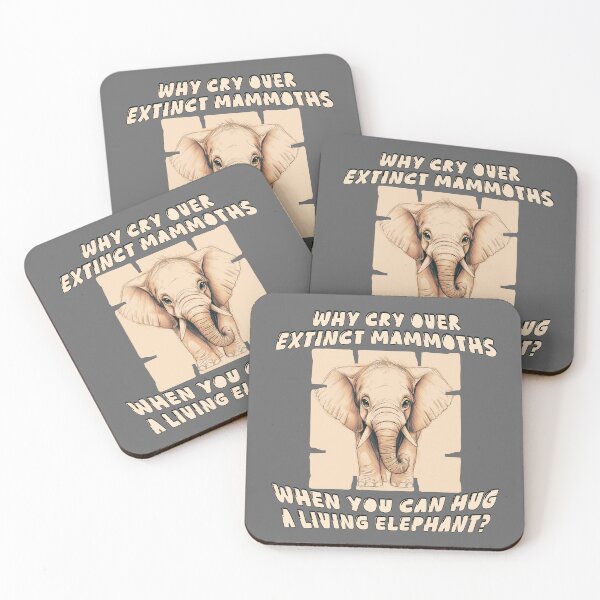 Item preview, Why Cry Over Extinct Mammoths When You Can Hug A Living Elephant Funny Wildlife Design designed and sold by TestudoDesign.