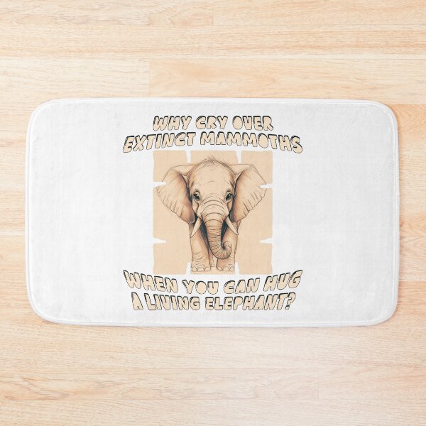 Item preview, Why Cry Over Extinct Mammoths When You Can Hug A Living Elephant Funny Wildlife Design designed and sold by TestudoDesign.