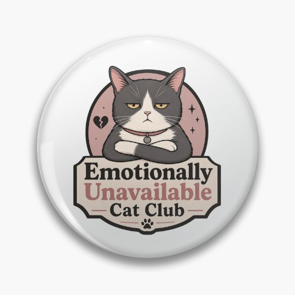 Item preview, Emotionally Unavailable Cat Club Meme Design designed and sold by ArtsyExplorer.