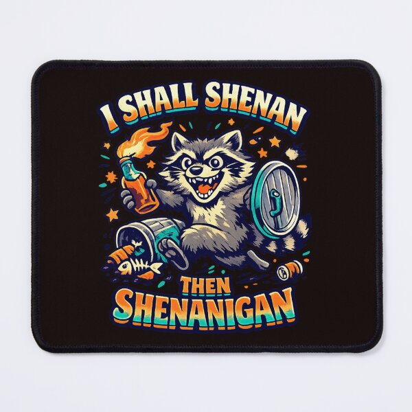 Item preview, I Shall Shenan Then Shenanigan designed and sold by FrameFlow.