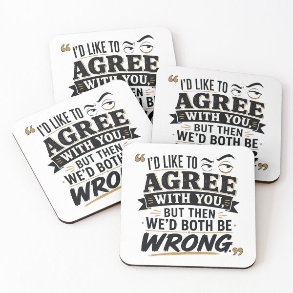 Item preview, Id Like To Agree With You Funny Sarcastic Quote designed and sold by planetreynolds.