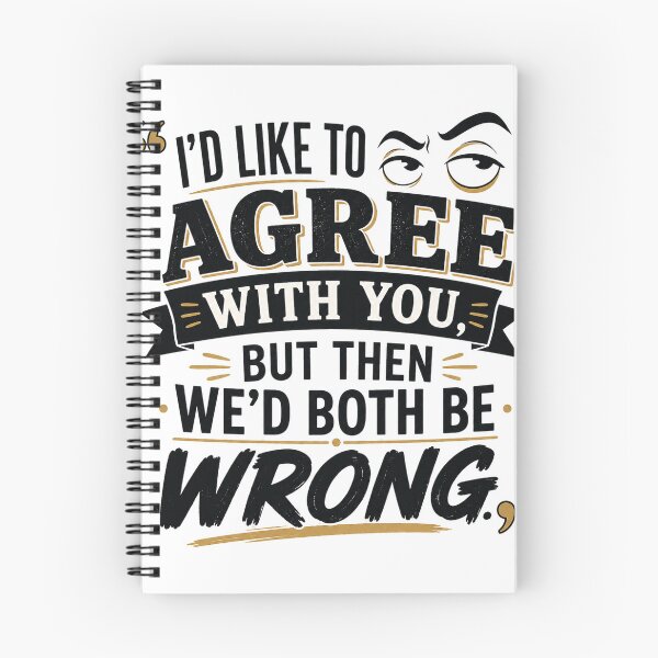 Item preview, Id Like To Agree With You Funny Sarcastic Quote designed and sold by planetreynolds.