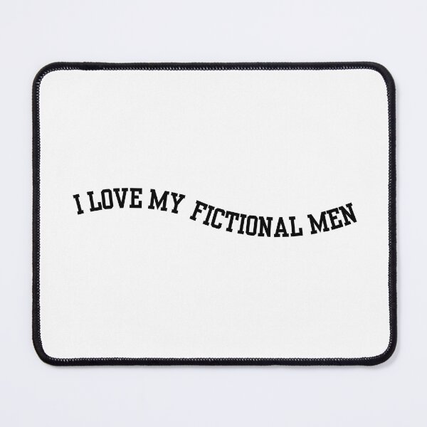 Item preview, I Love My Fictional Men designed and sold by Marianna's Meraki.