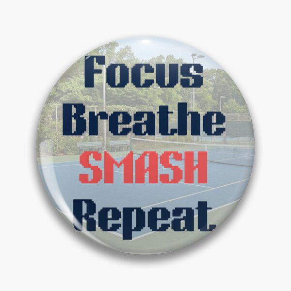 Item preview, Focus Breathe Smash Repeat (Tennis) designed and sold by RunningWhiskers.