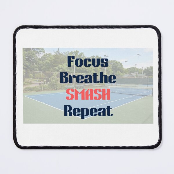 Item preview, Focus Breathe Smash Repeat (Tennis) designed and sold by RunningWhiskers.