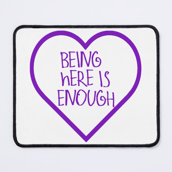 Item preview, Being Here is Enough designed and sold by kinpirks.