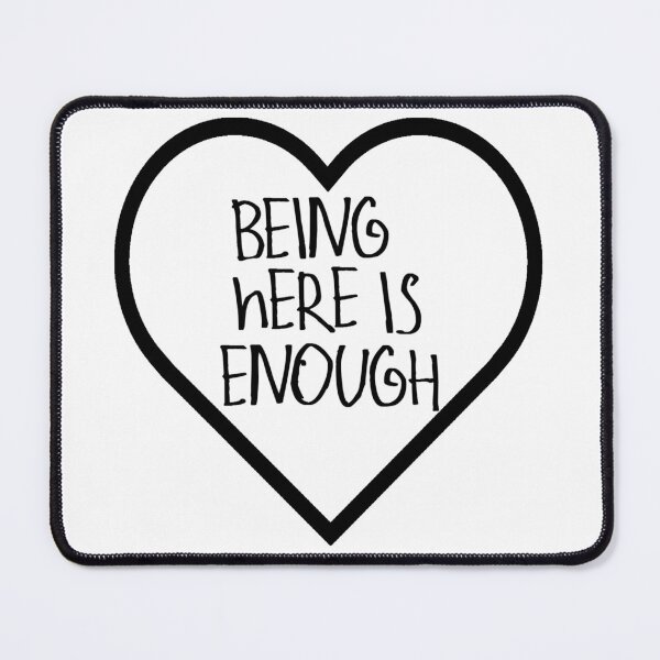 Item preview, Being Here is Enough designed and sold by kinpirks.