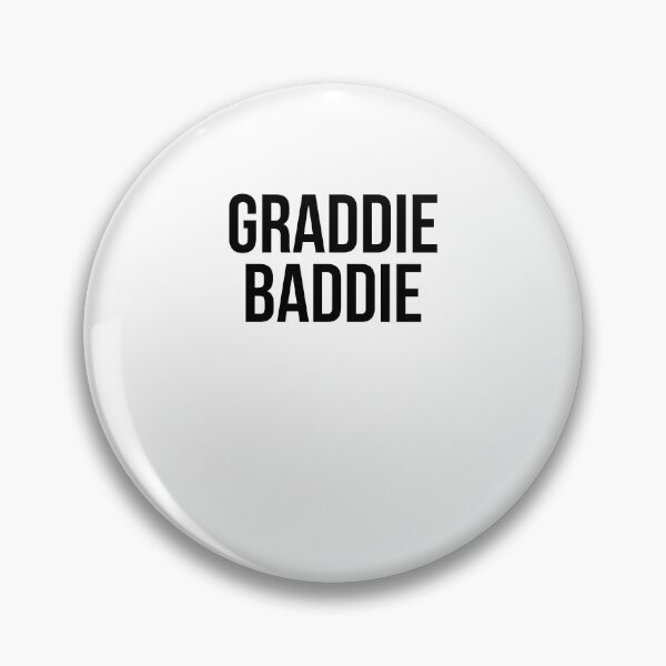 Item preview, GRADDIE BADDIE Graduation Senior College Student funny woman designed and sold by snowry.