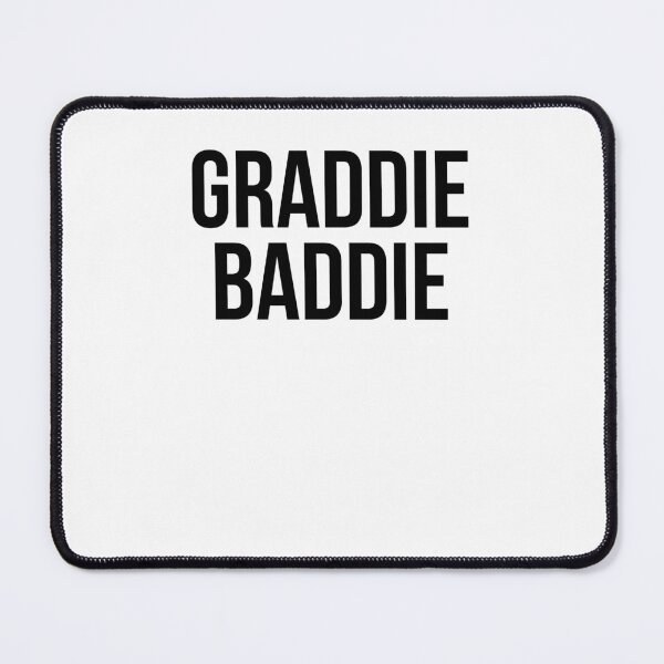 Item preview, GRADDIE BADDIE Graduation Senior College Student funny woman designed and sold by snowry.