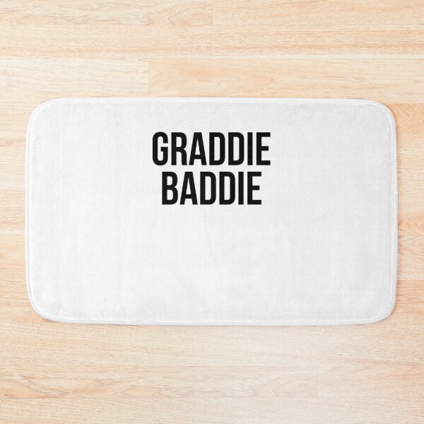 Item preview, GRADDIE BADDIE Graduation Senior College Student funny woman designed and sold by snowry.