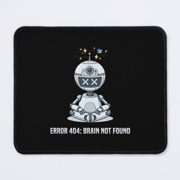 Item preview, Error 404 Brain Not Found Funny Goofy Robot designed and sold by DuckOddity.