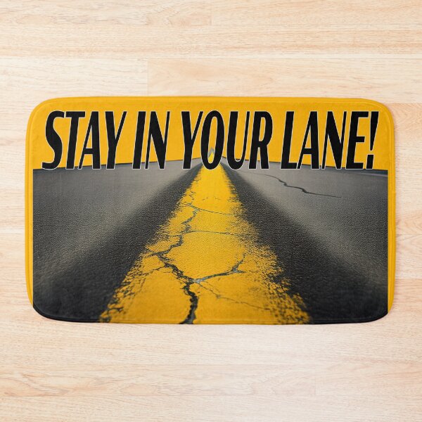 Item preview, STAY IN YOUR LANE ! designed and sold by BIGPIX91011.