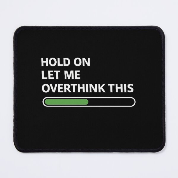Item preview, Hold On Let Me Overthink This Funny Anxiety Quote designed and sold by Ekonolotie.