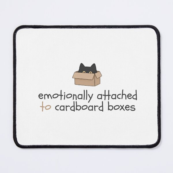 Item preview, Emotionally Attached to Cardboard Boxes designed and sold by Nope Cats.