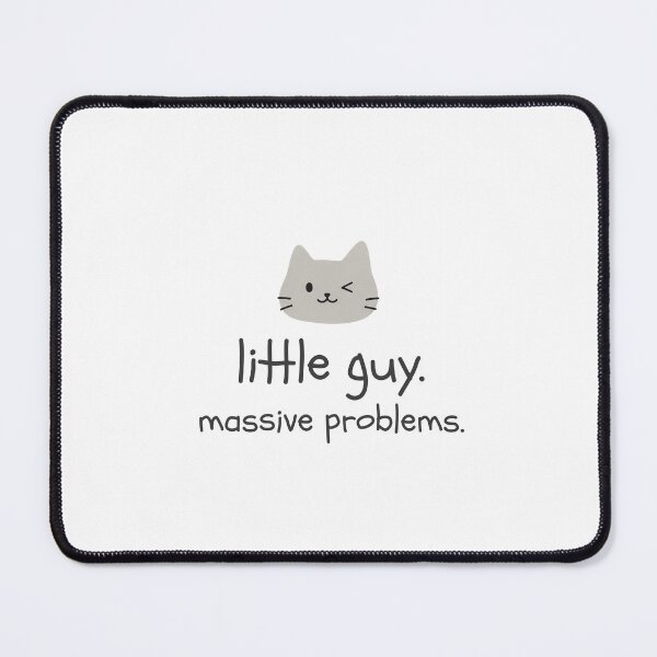Item preview, Little Guy. Massive Problems. designed and sold by Nope Cats.