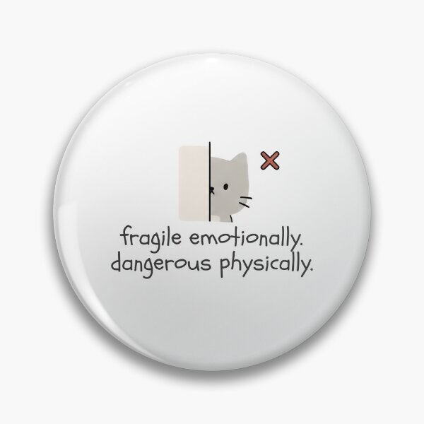 Item preview, Fragile Emotionally. Dangerous Physically. designed and sold by Nope Cats.