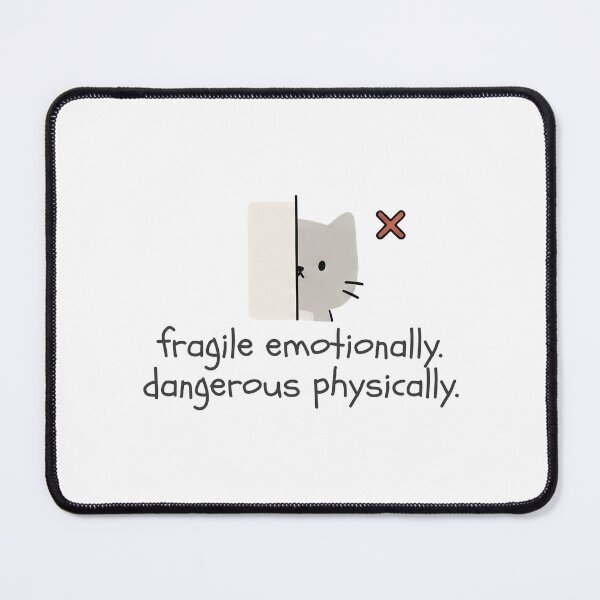 Item preview, Fragile Emotionally. Dangerous Physically. designed and sold by Nope Cats.