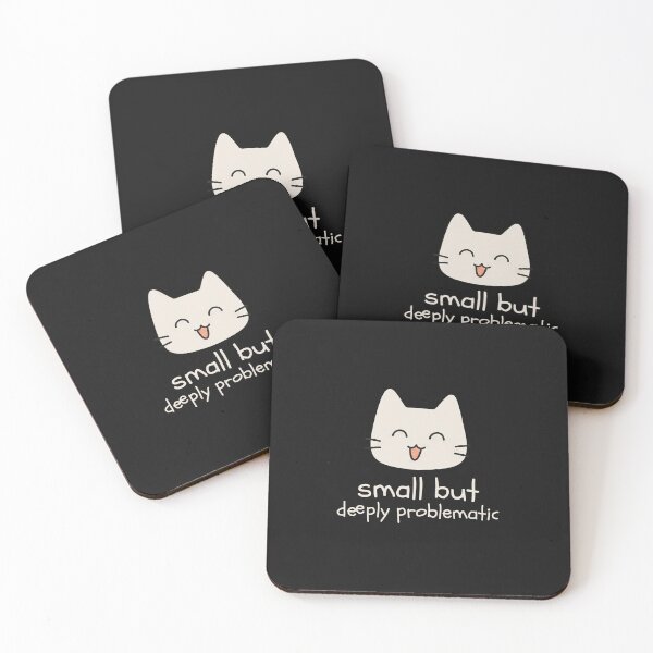 Item preview, Small but Deeply Problematic designed and sold by Nope Cats.