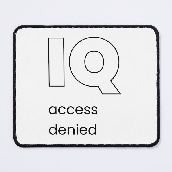 Item preview, IQ access denied designed and sold by ytist.