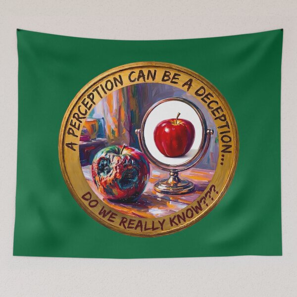 Item preview, A PERCEPTION CAN BE A DECEPTION...DO WE REALLY KNOW ??? designed and sold by RISE AND SHINE.