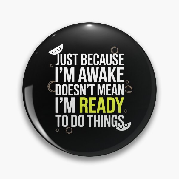 Item preview, Just Because I'm Awake Funny Awake Funny Graphic with Sarcastic Humor designed and sold by Redgiant87x.