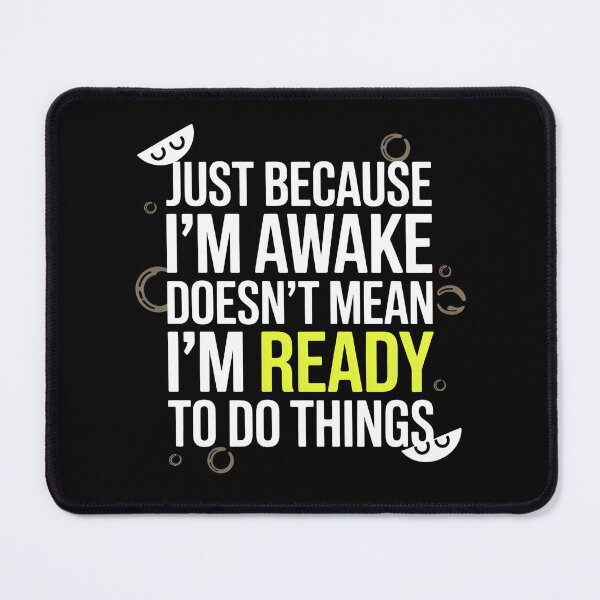 Item preview, Just Because I'm Awake Funny Awake Funny Graphic with Sarcastic Humor designed and sold by Redgiant87x.