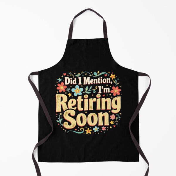 Item preview, Did I Mention I’m Retiring Soon designed and sold by LunaMagicStudio.
