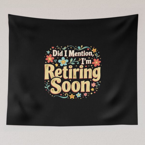 Item preview, Did I Mention I’m Retiring Soon designed and sold by LunaMagicStudio.