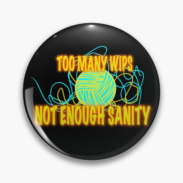 Item preview, Too Many WIPs Not Enough Sanity – Yarn Chaos Knitting Shirt designed and sold by ArtyWares.