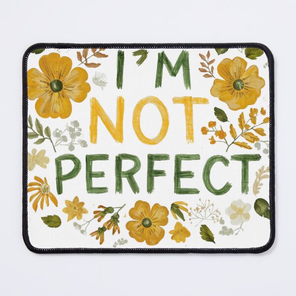 Item preview, I'm Not Perfect, and That's Okay designed and sold by Dezyne Labs.