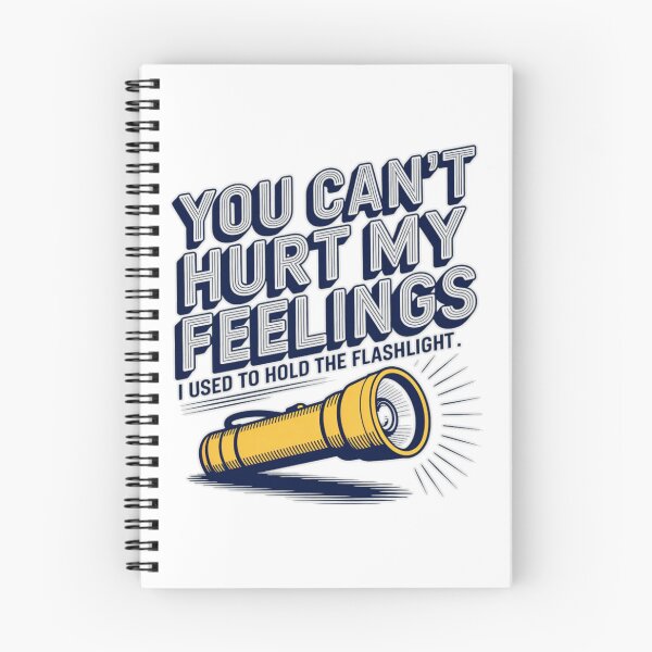 Item preview, You Can't Hurt My Feelings I Used To Hold The Flashlight T-Shirt designed and sold by MerchlyMike.