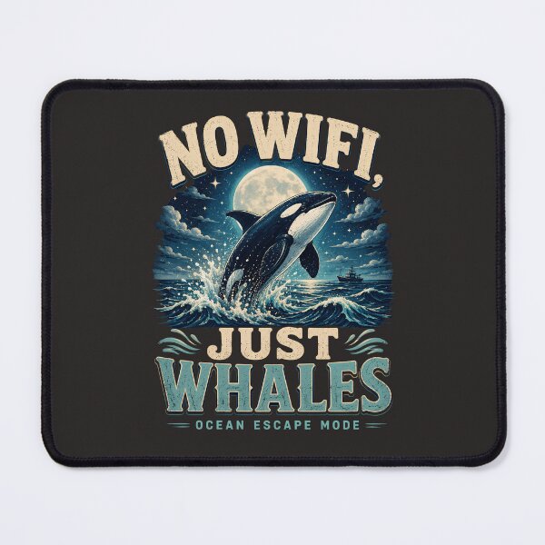 Item preview, NO WIFI JUST WHALES Ocean Escape Mode Orca Lover designed and sold by JerdbordinShop.