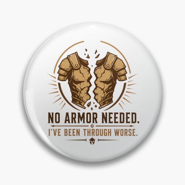 Item preview, No Armor Needed I’ve Been Through Worse – Resilient Warrior Tee designed and sold by ZorviqueStudio.