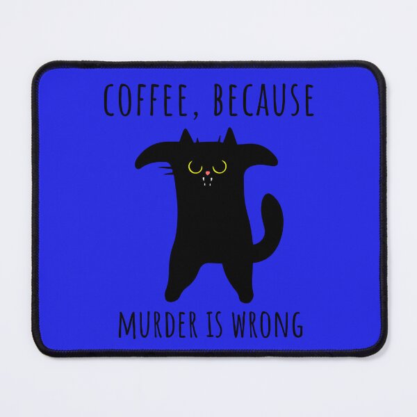 Item preview, Funny Angry Cat | Coffee, Because Murder is Wrong designed and sold by Squirrel Adventurous.