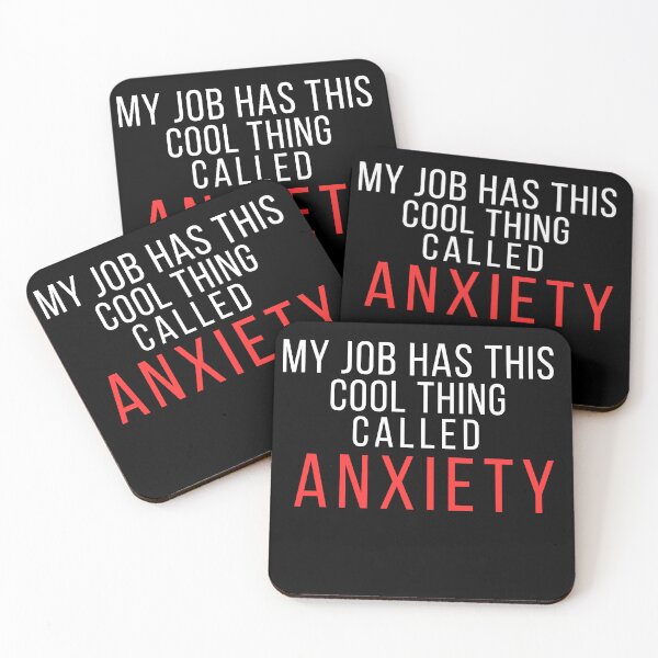 Item preview, My Job Has This Cool Thing Called Anxiety – Funny, Sarcastic Office Humor designed and sold by No Excuses Supply.