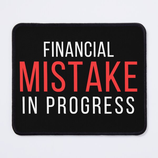 Item preview, Financial Mistake in Progress – Funny, Sarcastic Money Humor, Relatable Quote designed and sold by No Excuses Supply.