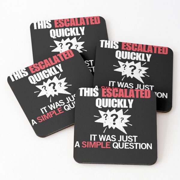 Item preview, This Escalated Quickly – It Was Just a Simple Question Funny  designed and sold by No Excuses Supply.