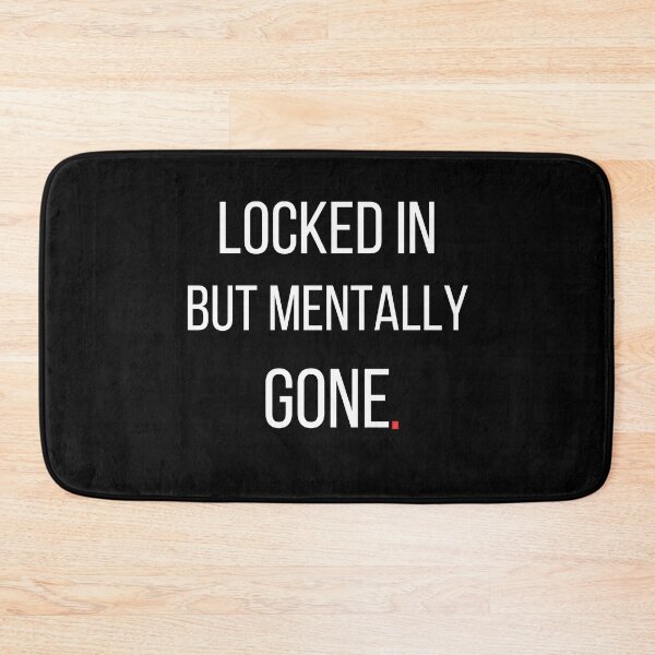 Item preview, Locked In But Mentally Gone – Minimalist Funny Statement  designed and sold by No Excuses Supply.