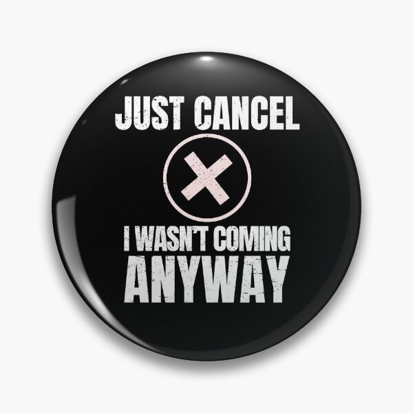 Item preview, Just Cancel – I Wasn’t Coming Anyway | Funny Introvert Anti Social  designed and sold by No Excuses Supply.