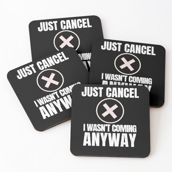 Item preview, Just Cancel – I Wasn’t Coming Anyway | Funny Introvert Anti Social  designed and sold by No Excuses Supply.