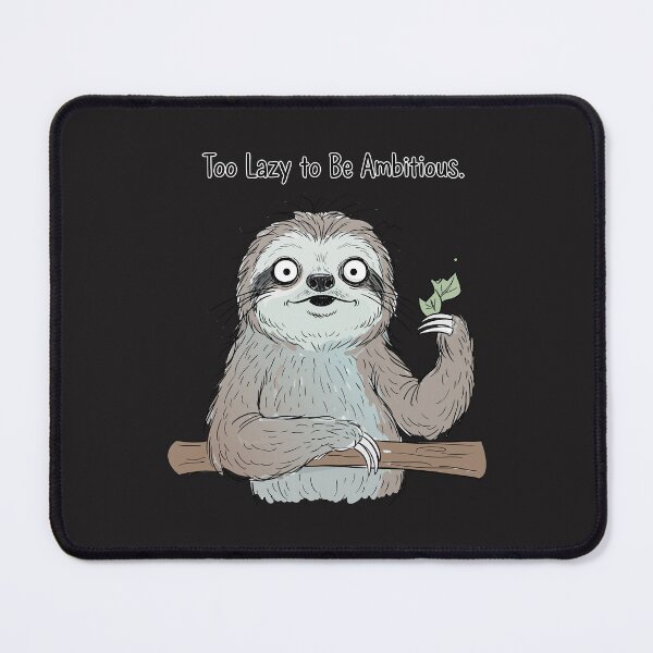 Item preview, "Too Lazy To Be Ambitious" Funny Sloth Sarcastic Introvert Art designed and sold by Cipher & Soul.