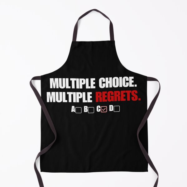 Item preview, Multiple Choice Multiple Regrets – Funny Sarcastic Test Meme designed and sold by No Excuses Supply.