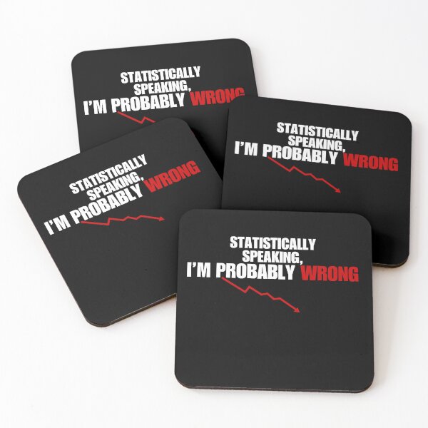 Item preview, Statistically Speaking I’m Probably Wrong – Funny Sarcastic Statistics designed and sold by No Excuses Supply.