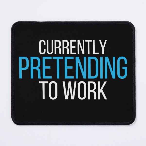 Item preview, Currently Pretending To Work Funny Office Humor Quote designed and sold by No Excuses Supply.